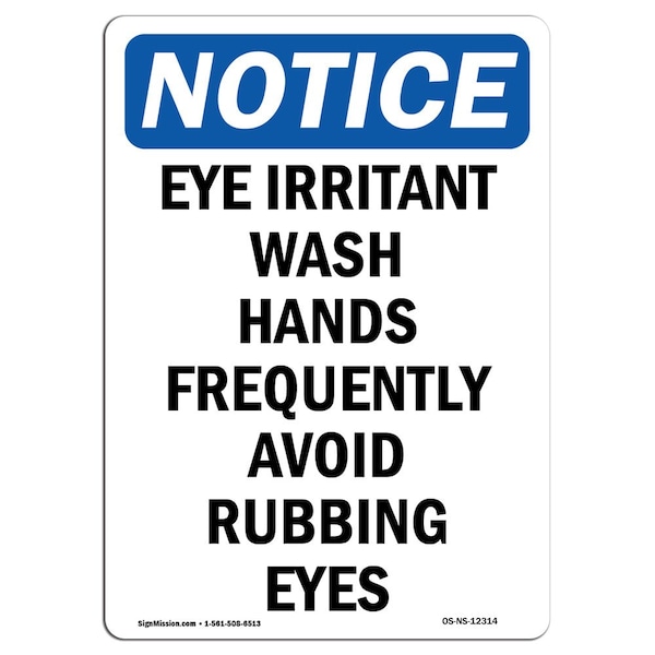 Signmission OSHA Sign, Eye Irritant Wash Hands Frequently, 18in X 12in Rigid Plastic, 12" W, 18" L, Portrait OS-NS-P-1218-V-12314 - main